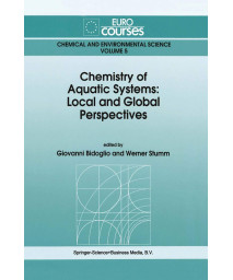Chemistry of Aquatic Systems: Local and Global Perspectives (Eurocourses: Chemical and Environmental Science, 5)