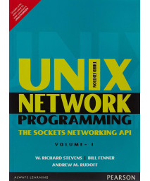Unix Network Programming Volume 1: The S: The Sockets Networking API - Vol. 1