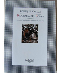 Biografia del poder/ A Biography of Power: Caudillos de la Revolucion mexicana (1910-1940) (Spanish Edition)