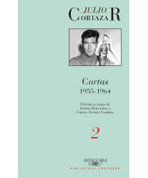 Cartas de Cortzar 2 (1955-1964) (Cortazar's Letters) (Spanish Edition)